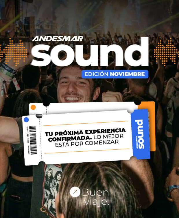 Anuncio de Andesmar Sound edicion noviembre con entrada que dice Tu proxima experiencia confirmada y publico en un evento.